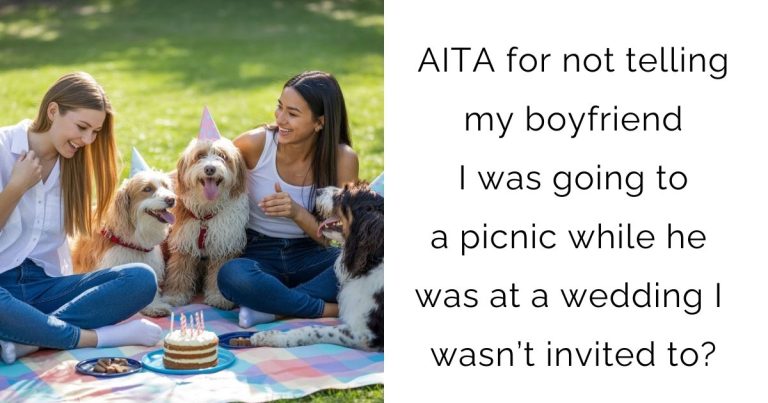 AITA for not telling my boyfriend I was going to a picnic while he was at a wedding I wasn’t invited to?