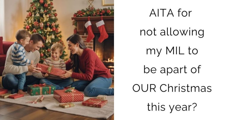 AITA for not allowing my MIL to be apart of OUR Christmas this year?