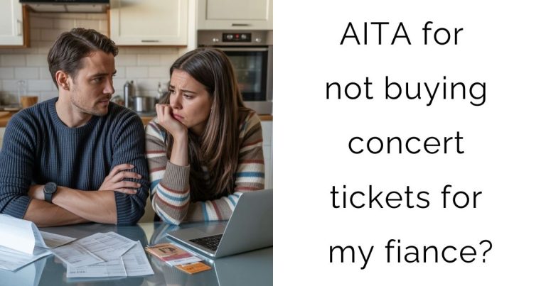 AITA for not buying concert tickets for my fiance?