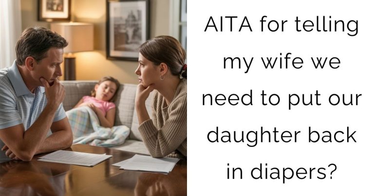AITA for telling my wife we need to put our daughter back in diapers?