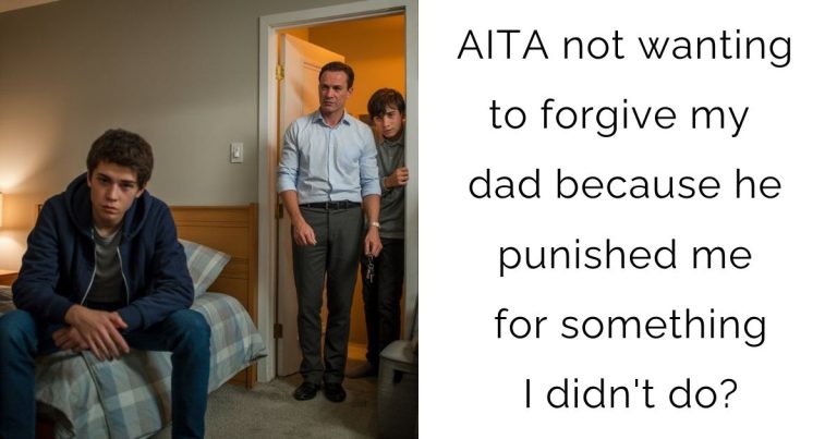 AITA not wanting to forgive my dad because he punished me for something I didn’t do?
