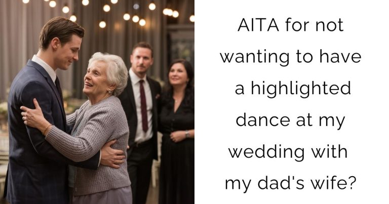 AITA for not wanting to have a highlighted dance at my wedding with my dad’s wife?