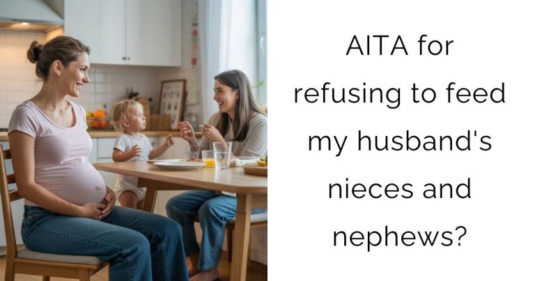 AITA for refusing to feed my husband’s nieces and nephews?