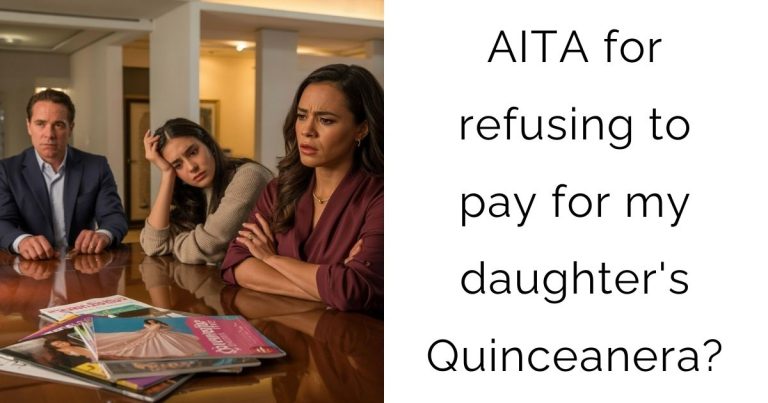 AITA for refusing to pay for my daughter’s Quinceanera?