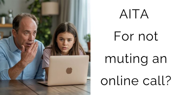 AITA For not muting an online call?