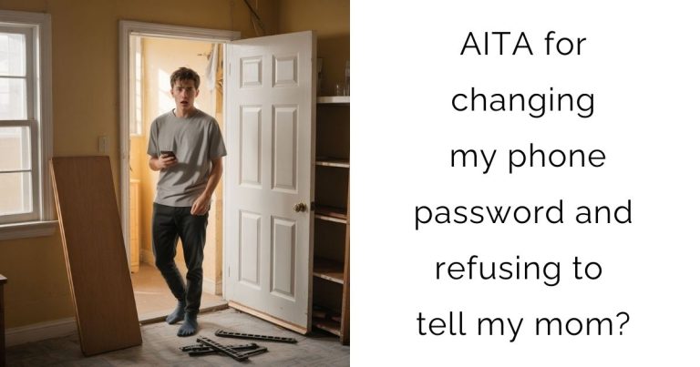 AITA for changing my phone password and refusing to tell my mom?