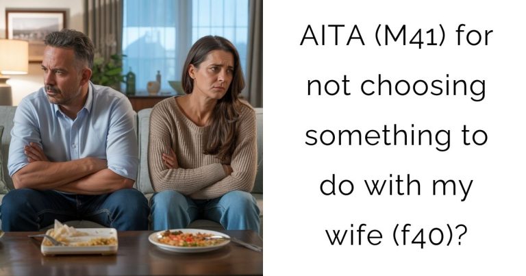 AITA (M41) for not choosing something to do with my wife (f40)?
