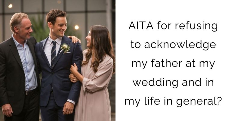 AITA for refusing to acknowledge my father at my wedding and in my life in general?