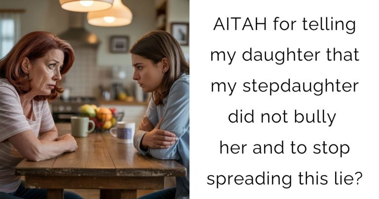 AITAH for telling my daughter that my stepdaughter did not bully her and to stop spreading this lie?