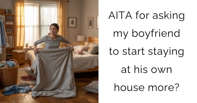 AITA for asking my boyfriend to start staying at his own house more?