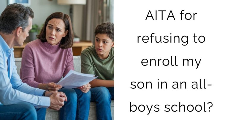 AITA for refusing to enroll my son in an all-boys school?