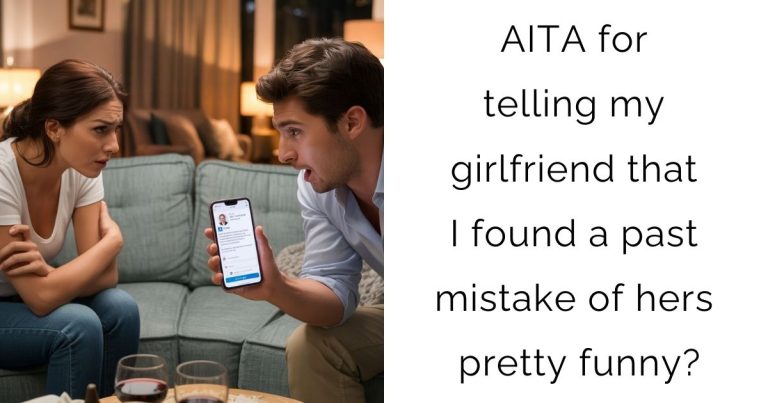 AITA for telling my girlfriend that I found a past mistake of hers pretty funny?