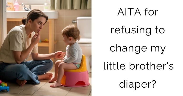 AITA for refusing to change my little brother’s diaper?