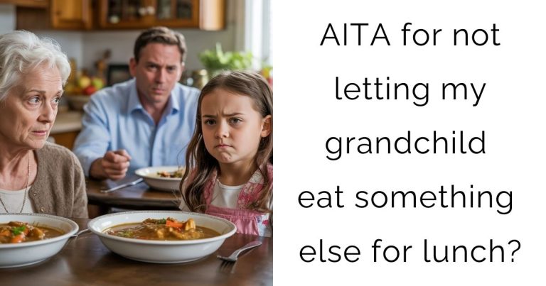 AITA for not letting my grandchild eat something else for lunch?