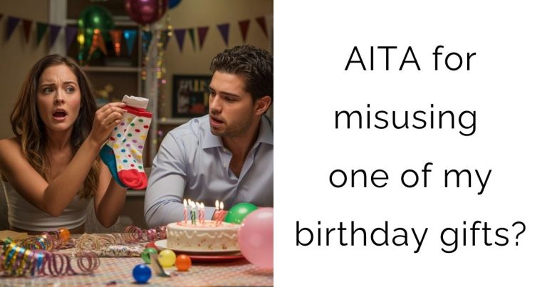 AITA for misusing one of my birthday gifts?