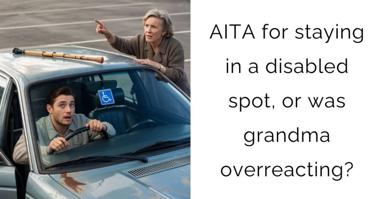 AITA for staying in a disabled spot, or was grandma overreacting?
