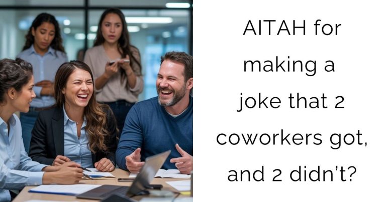 AITAH for making a joke that 2 coworkers got, and 2 didn’t?