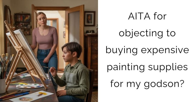 AITA for objecting to buying expensive painting supplies for my godson?