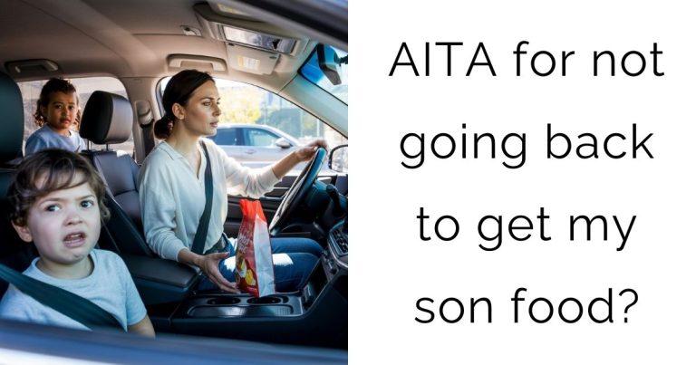 AITA for not going back to get my son food?