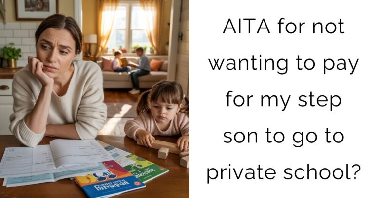 AITA for not wanting to pay for my step son to go to private school?