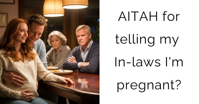 AITAH for telling my In-laws I’m pregnant?