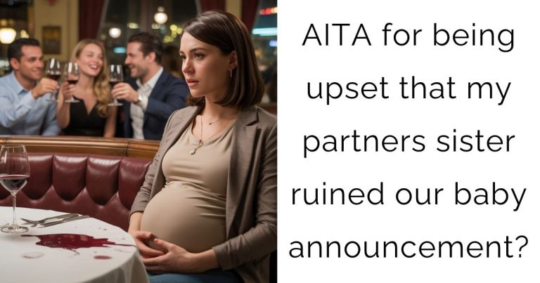 AITA for being upset that my partners sister ruined our baby announcement?