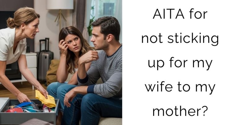 AITA for not sticking up for my wife to my mother?