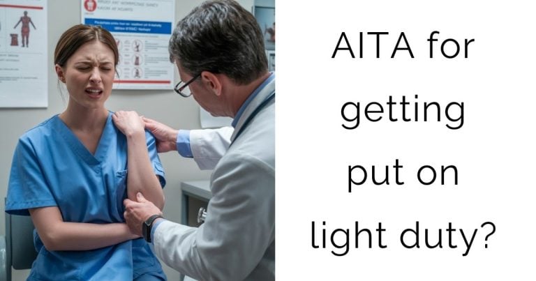 AITA for getting put on light duty?