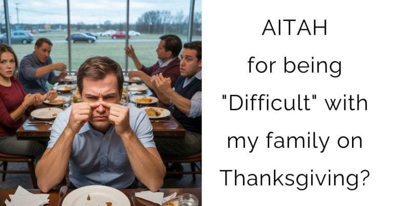 AITAH for being “Difficult” with my family on Thanksgiving?