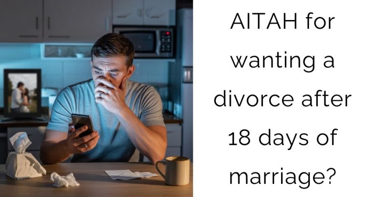 AITAH for wanting a divorce after 18 days of marriage?