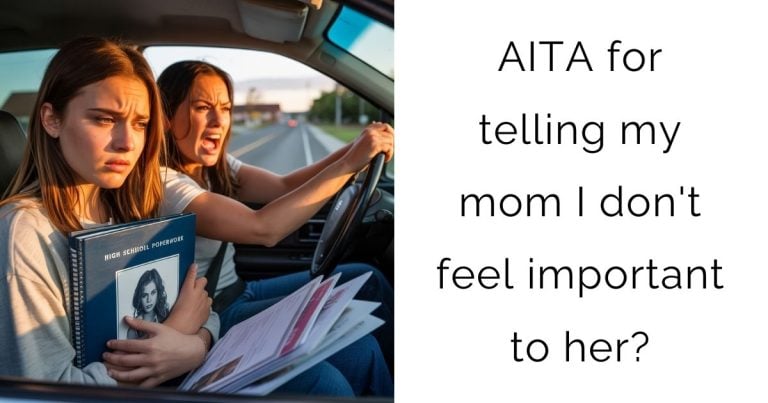 AITA for telling my mom I don’t feel important to her?
