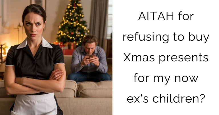 AITAH for refusing to buy Xmas presents for my now ex’s children?
