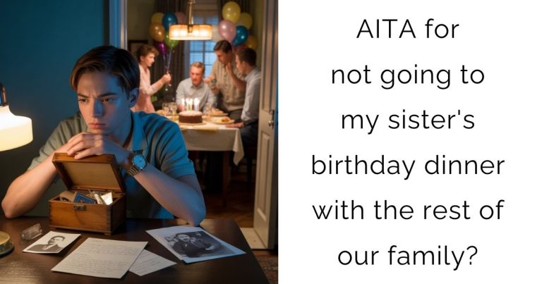 AITA for not going to my sister’s birthday dinner with the rest of our family?