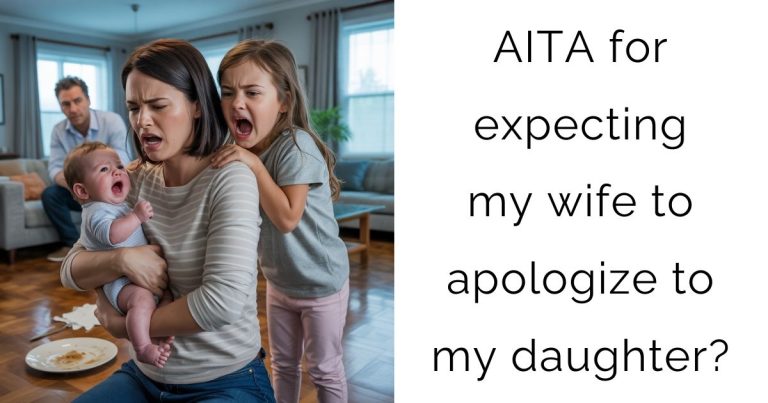 AITA for expecting my wife to apologize to my daughter?