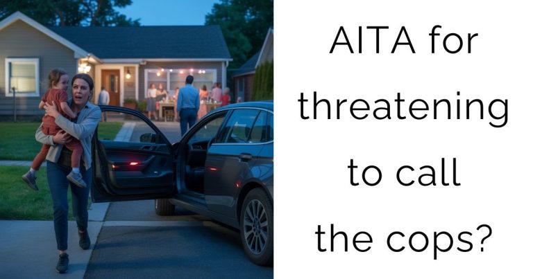 AITA for threatening to call the cops?