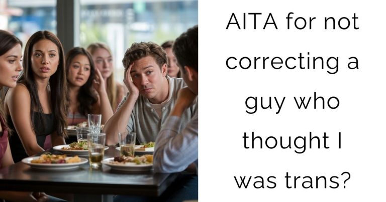 AITA for not correcting a guy who thought I was trans?