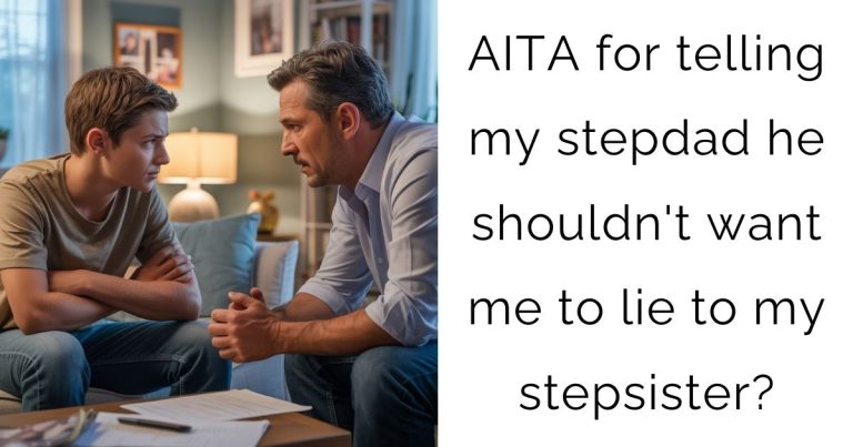 AITA for telling my stepdad he shouldn’t want me to lie to my stepsister?