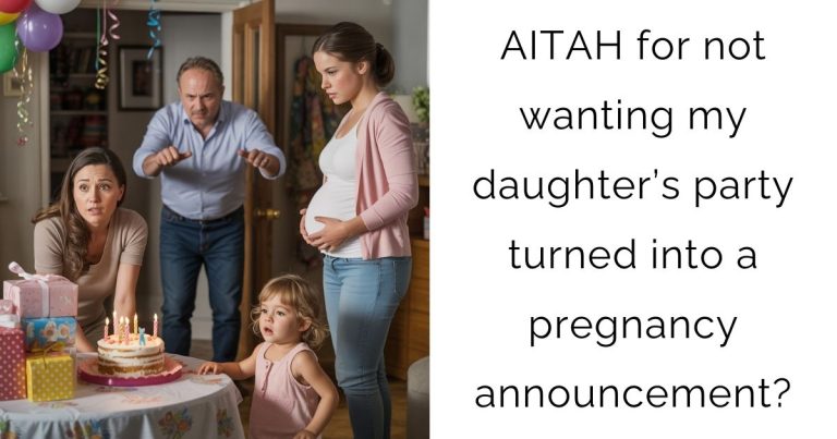 AITAH for not wanting my daughter’s party turned into a pregnancy announcement?