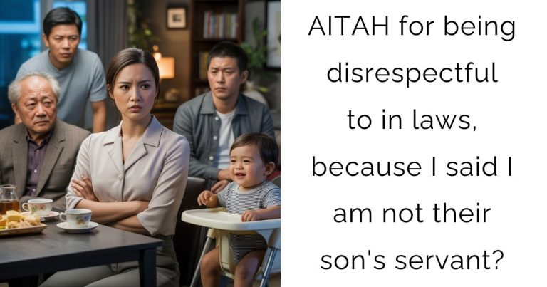 AITAH for being disrespectful to in laws, because I said I am not their son’s servant?