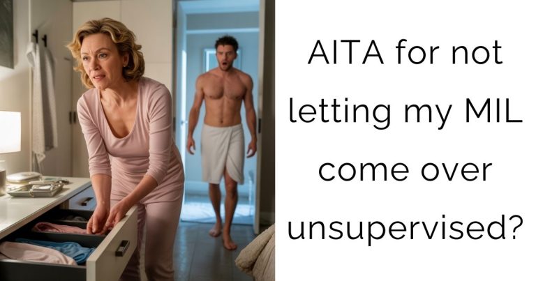 AITA for not letting my MIL come over unsupervised?