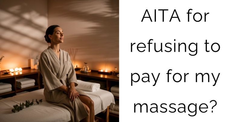 AITA for refusing to pay for my massage?