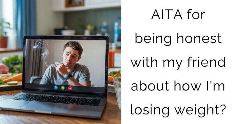 AITA for being honest with my friend about how I’m losing weight?