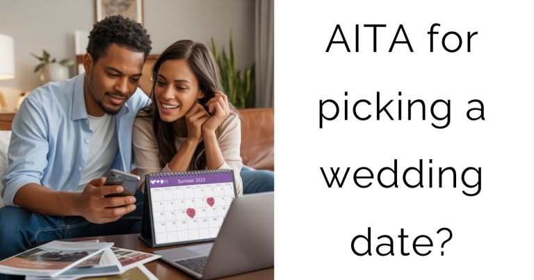 AITA for picking a wedding date?