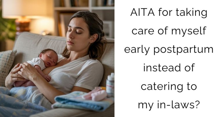 AITA for taking care of myself early postpartum instead of catering to my in-laws?