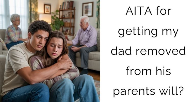 AITA for getting my dad removed from his parents will?