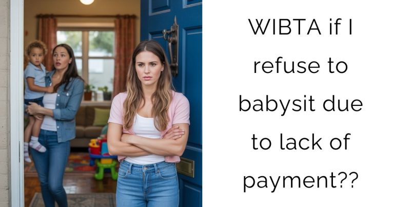 WIBTA if I refuse to babysit due to lack of payment??