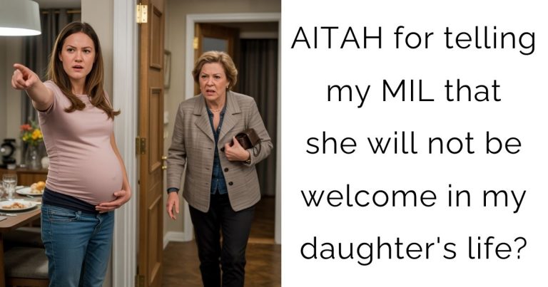 AITAH for telling my MIL that she will not be welcome in my daughter’s life?