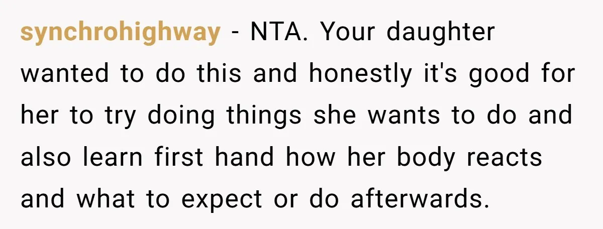 synchrohighway − NTA. Your daughter wanted to do this and honestly it's good for her to try doing things she wants to do and also learn first hand how her...