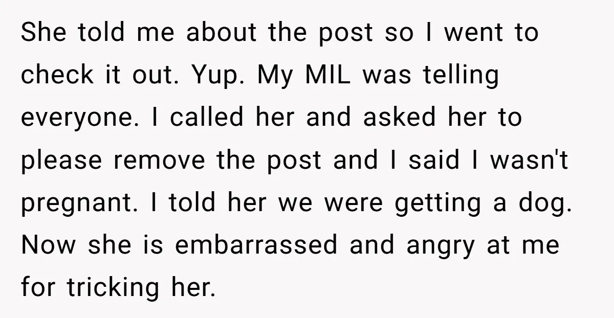 She told me about the post so I went to check it out. Yup. My MIL was telling everyone. I called her and asked her to please remove the post...
