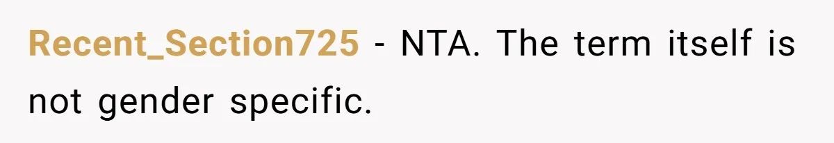 Recent_Section725 − NTA. The term itself is not gender specific.